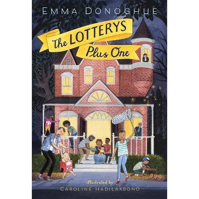 The Lotterys Plus One - by  Emma Donoghue (Hardcover)