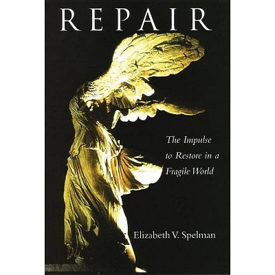 Repair - by  Elizabeth Spelman (Paperback)