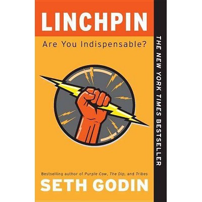 Linchpin - by  Seth Godin (Paperback)