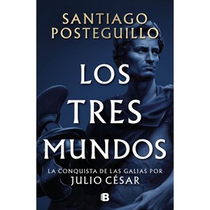 Los Tres Mundos / The Three Worlds - by  Santiago Posteguillo (Hardcover) - 1 of 1