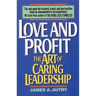 Love and Profit - by  James A Autry (Paperback)