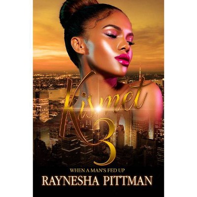 Kismet 3 - by  Raynesha Pittman (Paperback)