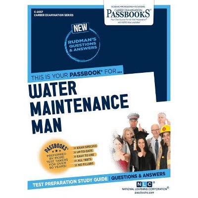 Water Maintenance Man - (Career Examination) by  National Learning Corporation (Paperback)