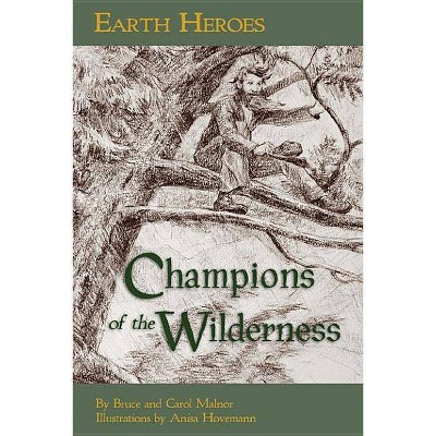 Champions of the Wilderness - (Earth Heroes) (Paperback)