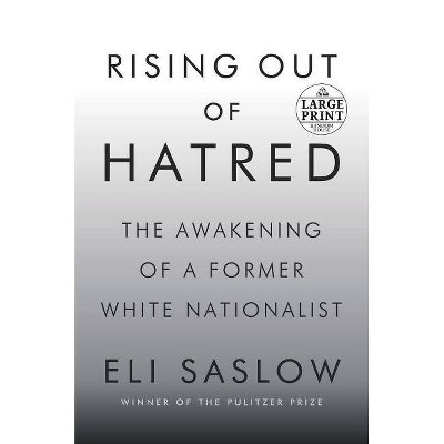 Rising Out of Hatred - Large Print by  Eli Saslow (Paperback)