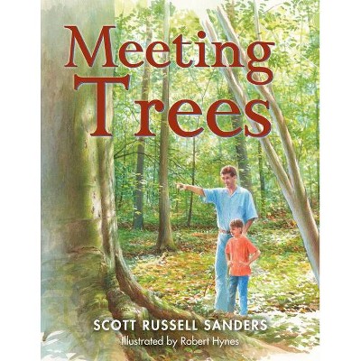 Meeting Trees - by  Scott Russell Sanders (Hardcover)