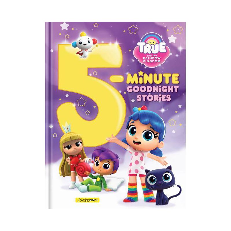 True and the Rainbow Kingdom: 5-Minute Goodnight Stories - (Hardcover), 1 of 2