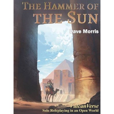 The Hammer of the Sun - by  Dave Morris (Hardcover)