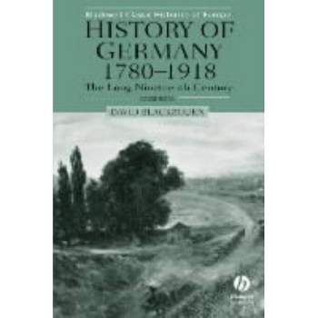 History of Germany 1780-1918 - (Blackwell Classic Histories of Europe) 2nd Edition by  David Blackbourn (Paperback)