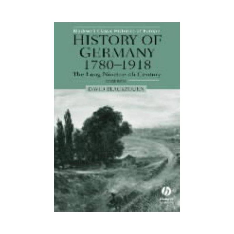 History of Germany 1780-1918 - (Blackwell Classic Histories of Europe) 2nd Edition by  David Blackbourn (Paperback), 1 of 2