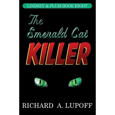 The Emerald Cat Killer - by  Richard A Lupoff (Paperback)