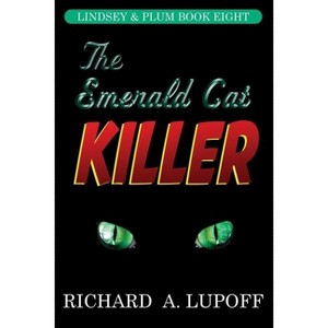 The Emerald Cat Killer - by  Richard A Lupoff (Paperback) - 1 of 1