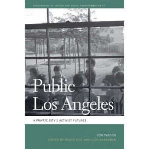 Public Los Angeles - (Geographies of Justice and Social Transformation) by  Don Parson (Paperback) - 1 of 1