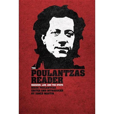 The Poulantzas Reader - by  Nicos Poulantzas (Paperback)