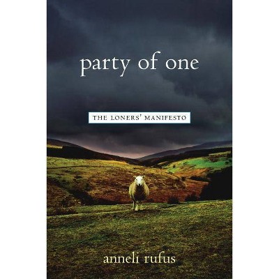 Party of One - by  Anneli Rufus (Paperback)