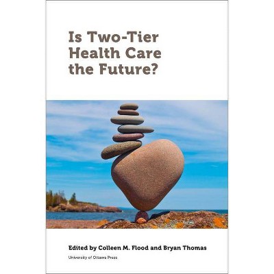 Is Two-Tier Health Care the Future? - (Law, Technology and Media) (Paperback)