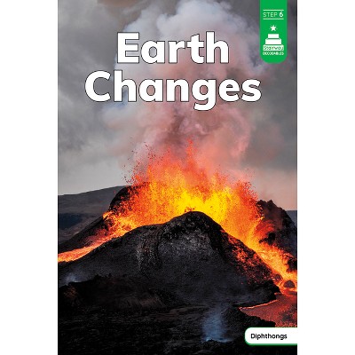 Earth Changes - (Stairway Decodables Nonfiction Step 6) by  Laura Stickney (Paperback)