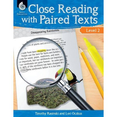 Close Reading with Paired Texts Level 2 - by  Lori Oczkus & Timothy Rasinski (Paperback)