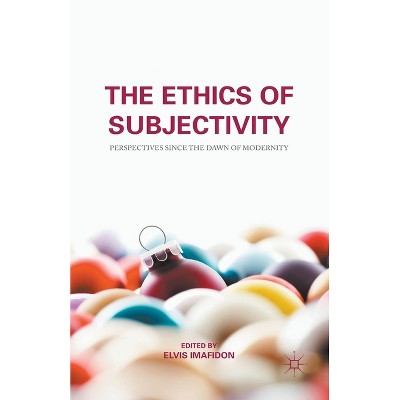 The Ethics of Subjectivity - by  E Imafidon (Paperback)