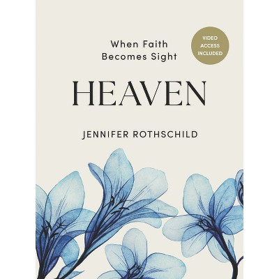 Heaven - Bible Study Book with Video Access - by  Jennifer Rothschild (Paperback)