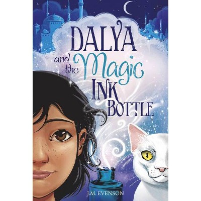 Dalya and the Magic Ink Bottle - by  J M Evenson (Hardcover)