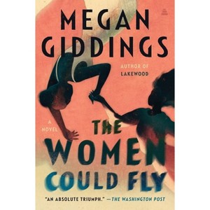 The Women Could Fly - by  Megan Giddings (Paperback) - 1 of 1