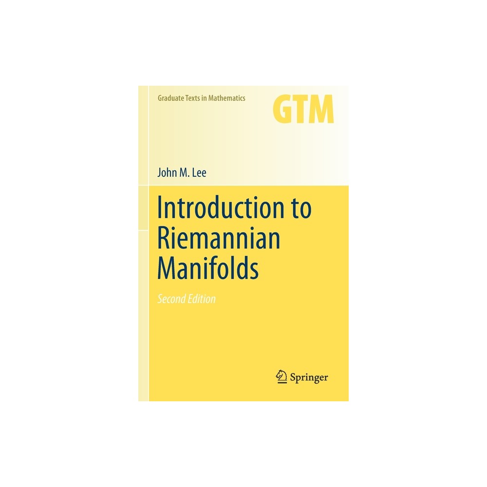 Introduction to Riemannian Manifolds - (Graduate Texts in Mathematics) 2nd Edition by John M Lee (Paperback)