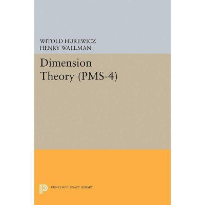 Dimension Theory (Pms-4), Volume 4 - by  Witold Hurewicz & Henry Wallman (Paperback)