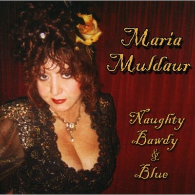 Maria Muldaur - Naughty Bawdy and Blue (CD)