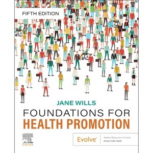 Foundations for Health Promotion - (Public Health and Health Promotion) 5th Edition by  Jane Wills (Paperback) - 1 of 1