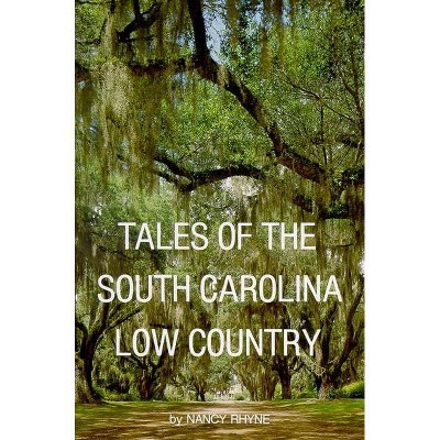 Tales of the South Carolina Low Country - by  Nancy Rhyne (Paperback)