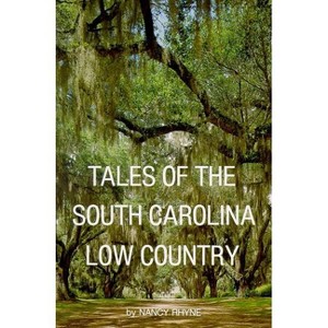Tales of the South Carolina Low Country - by  Nancy Rhyne (Paperback) - 1 of 1