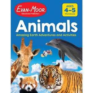 Animals: Amazing Earth Adventures and Activities, Age 4 - 5 Workbook - by  Evan-Moor Educational Publishers (Paperback) - 1 of 1