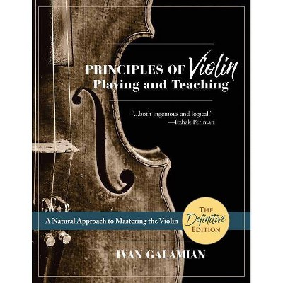 Principles of Violin Playing and Teaching (Dover Books on Music) - by  Ivan Galamian (Paperback)