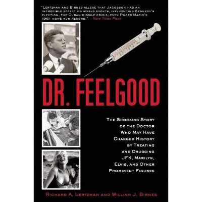 Dr. Feelgood - by  Richard A Lertzman & William J Birnes (Paperback)