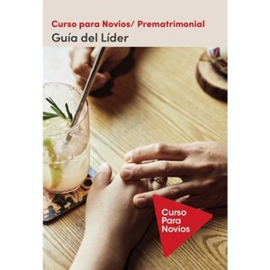 Curso Para Novios - Guía del Líder Softcover Pre-Marriage Course Leader's Guide Revised and Updated, Spanish Edition - by  Nicky Lee & Sila Lee - 1 of 1