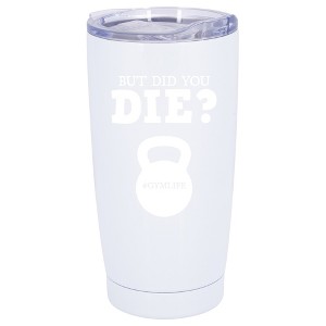 100 North 20 Ounce Stainless Steel On the Go Travel Tumbler With Push Top Lid, But Did You Die White - 1 of 4