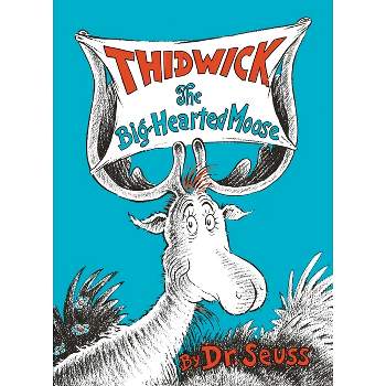 Thidwick the Big-Hearted Moose - (Classic Seuss) by  Dr Seuss (Hardcover)