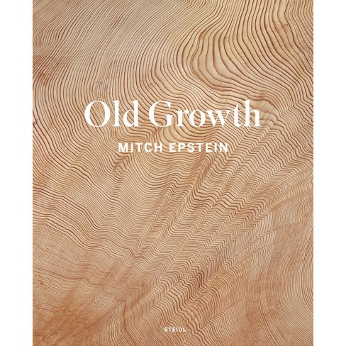 Mitch Epstein: Old Growth - By Susan Bell & Mitch Epstein & Ryan