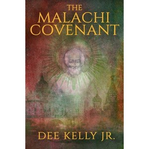 The Malachi Covenant - by  Dee Kelly (Hardcover) - 1 of 1