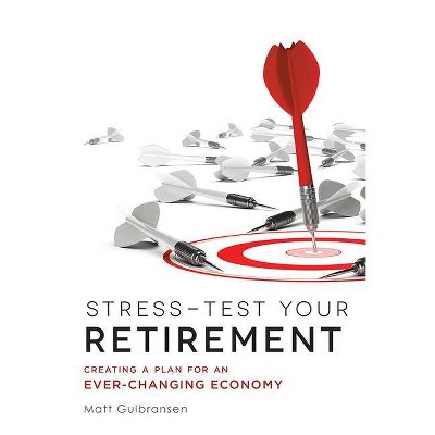 Stress-Test Your Retirement - by  Matt Gulbransen (Paperback)