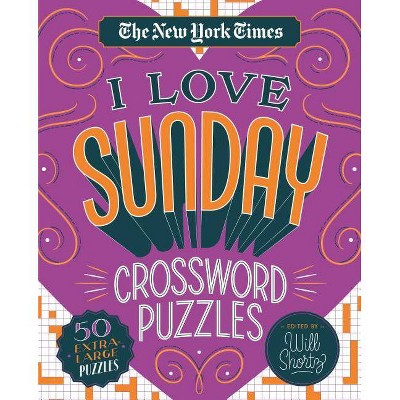 The New York Times I Love Sunday Crossword Puzzles - by  Will Shortz (Spiral Bound)