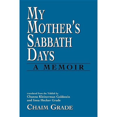 My Mother's Sabbath Days - by  Chaim Grade (Paperback)