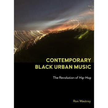 Contemporary Black Urban Music - by  Ron Westray (Hardcover)