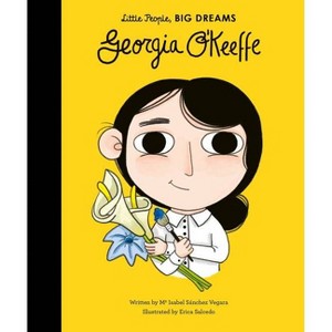 Georgia O'Keeffe - (Little People, Big Dreams) by  Maria Isabel Sanchez Vegara (Hardcover) - 1 of 1
