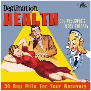 Various Artists - Destination Health: Doc Feelgood's Rock Therapy 30 Bop Pills For YourRecovery (Various Artists) (CD) - 1 of 1