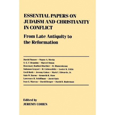 Essential Papers on Judaism and Christianity in Conflict - (Essential Papers on Jewish Studies) by Jeremy Cohen
