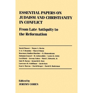 Essential Papers on Judaism and Christianity in Conflict - (Essential Papers on Jewish Studies) by Jeremy Cohen - 1 of 1