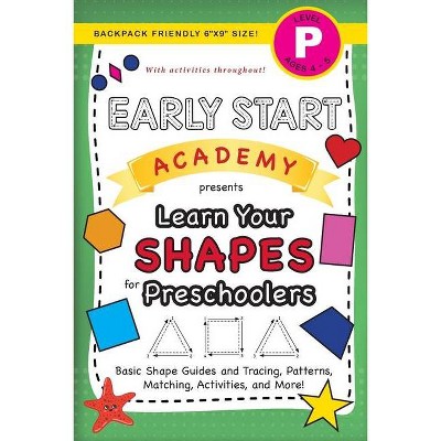 Early Start Academy, Learn Your Shapes for Preschoolers - (Early Start Academy for Preschoolers) Large Print by  Lauren Dick (Paperback)