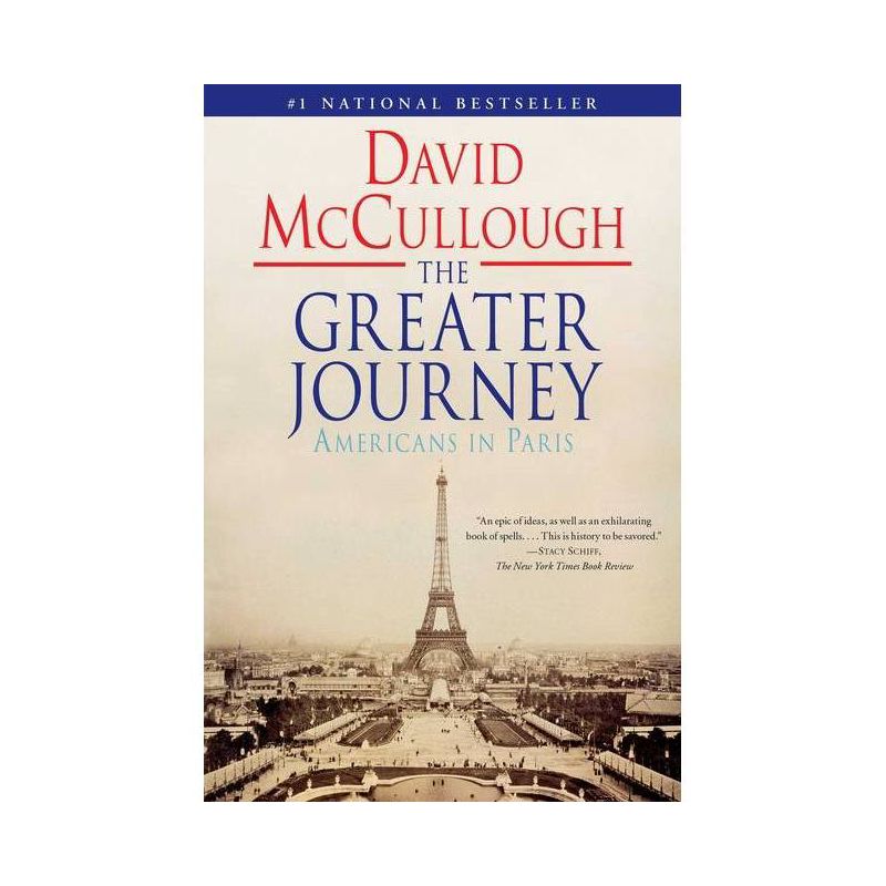 The Greater Journey (Reprint) (Paperback) by David Mccullough, 1 of 2